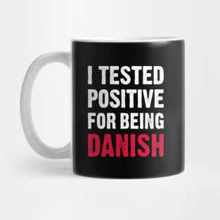 I Tested Positive For Being Danish Mug